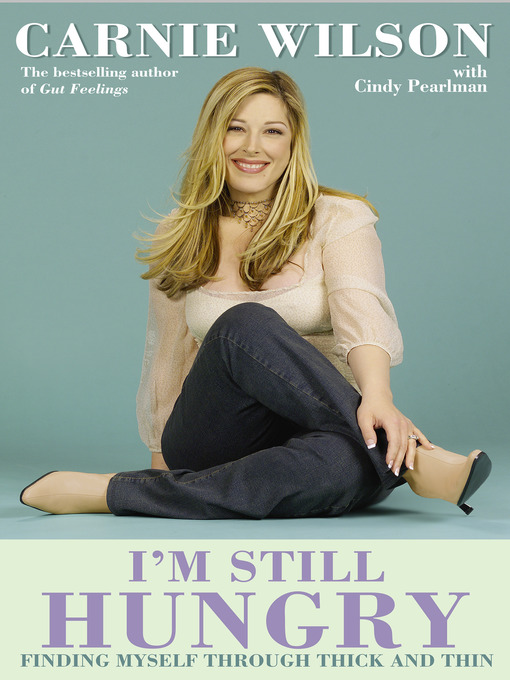 Title details for I'm Still Hungry by Carnie Wilson - Available